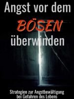 Angst vor dem Bösen überwinden