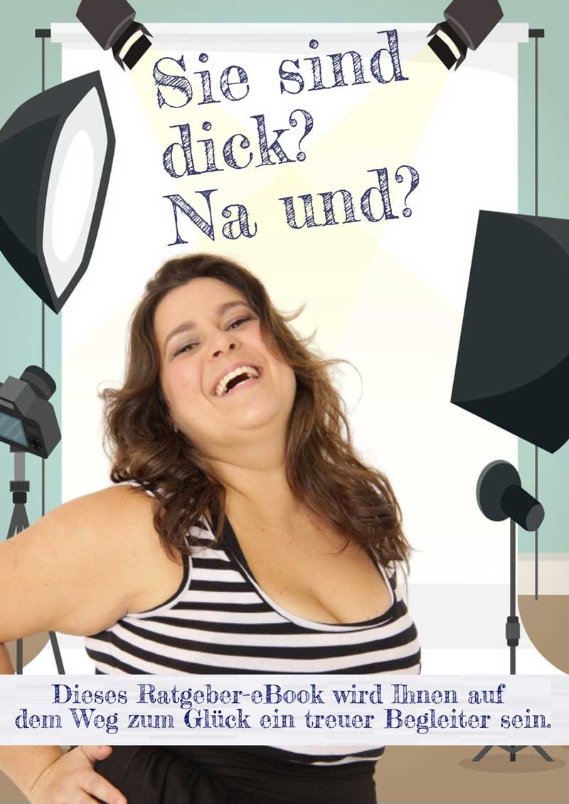 Dicker aber glücklicher - Wie Sie mit Ihren Pfunden profitieren können