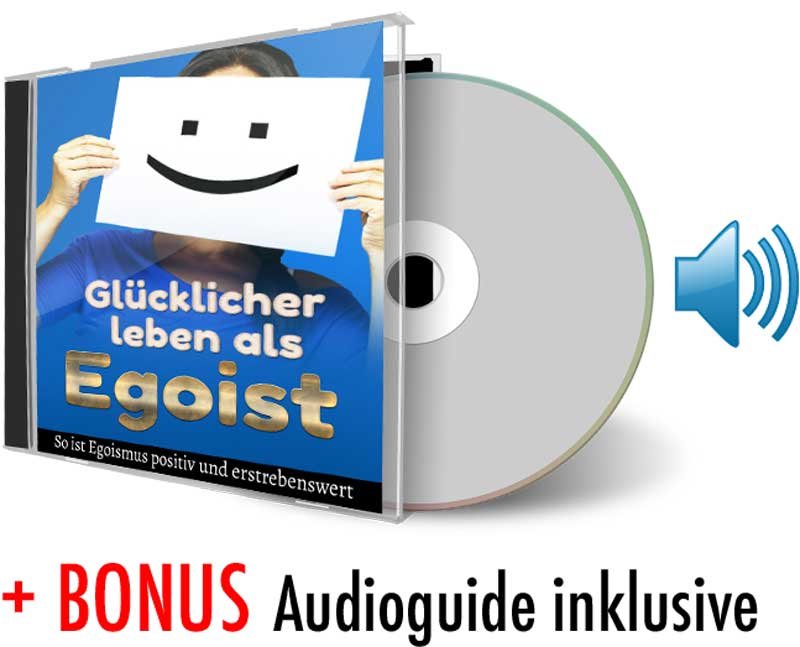 Glücklicher leben als Egoist