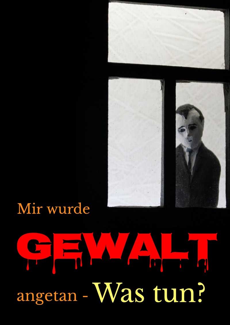 Mir wurde Gewalt angetan...