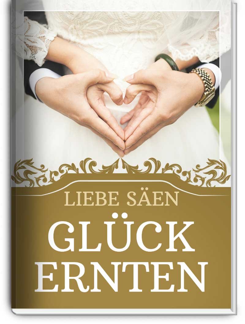 Liebe säen – Glück ernten