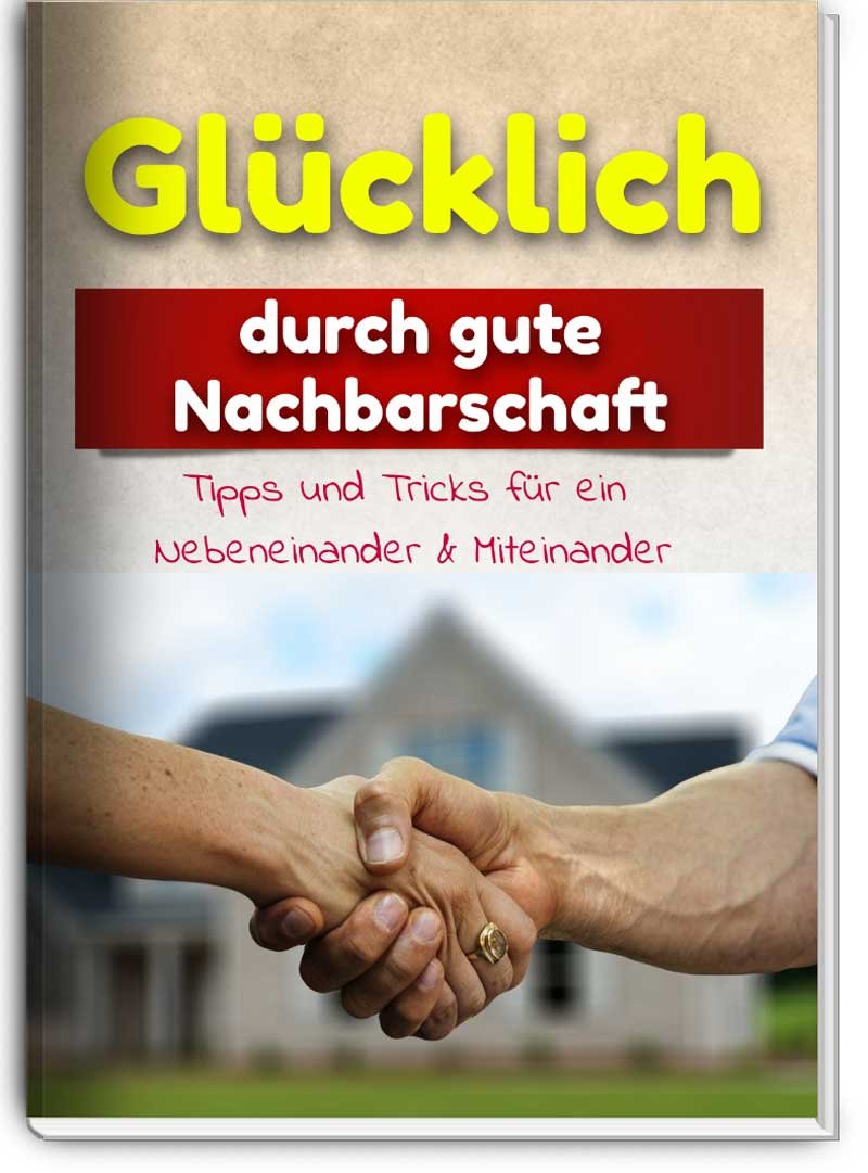 Glücklich durch gute Nachbarschaft