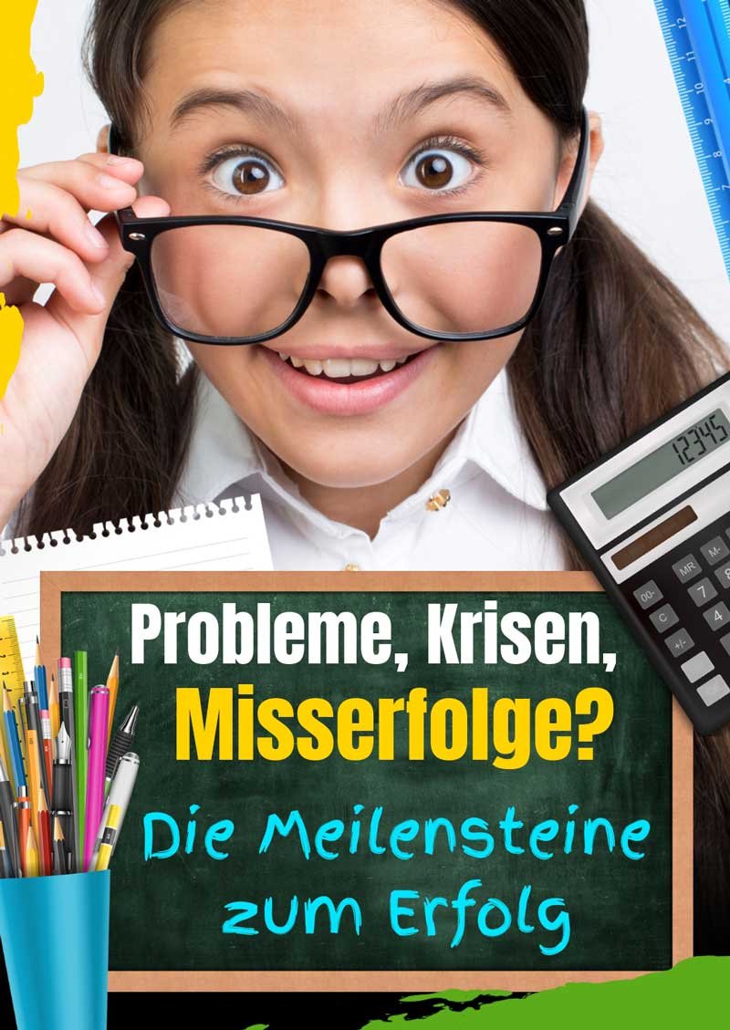 Probleme, Krisen, Misserfolge - die Meilensteine zum Glück