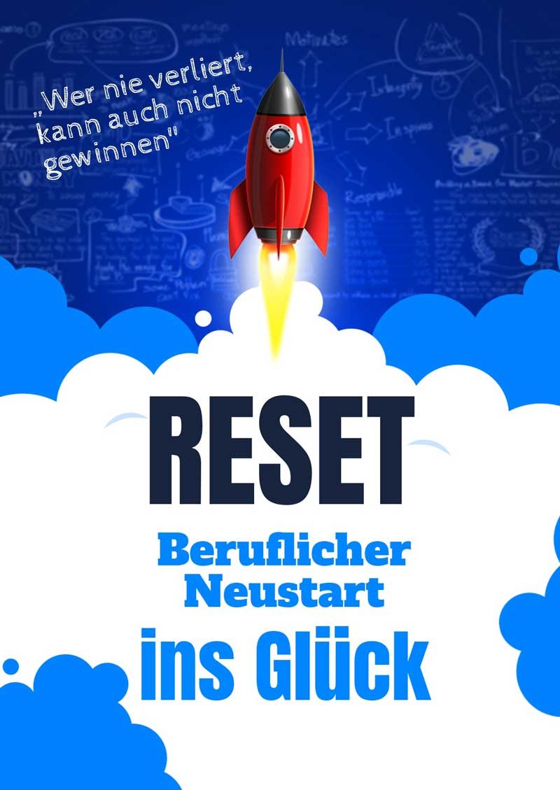 Reset - Beruflicher Neustart ins Glück