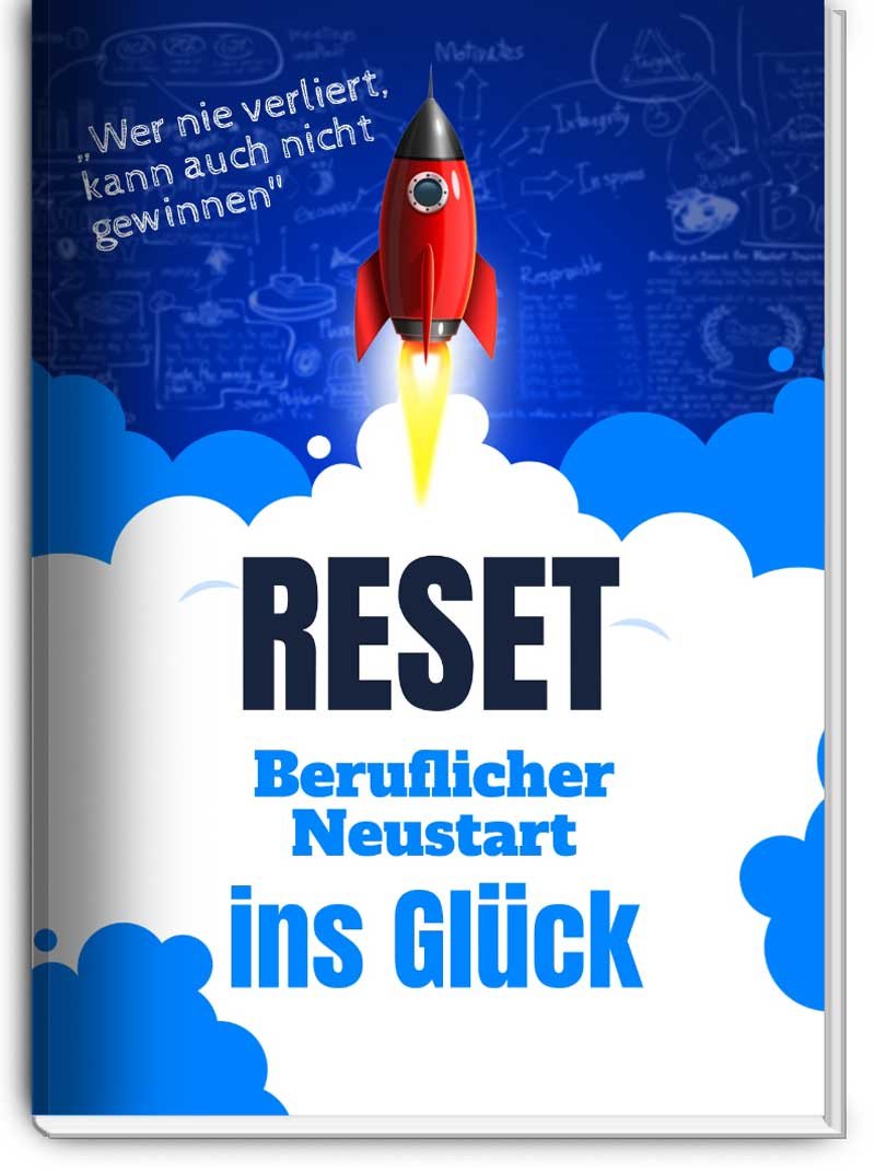 Reset - Beruflicher Neustart ins Glück