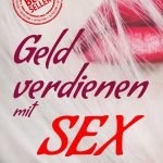 Geld verdienen mit Sex