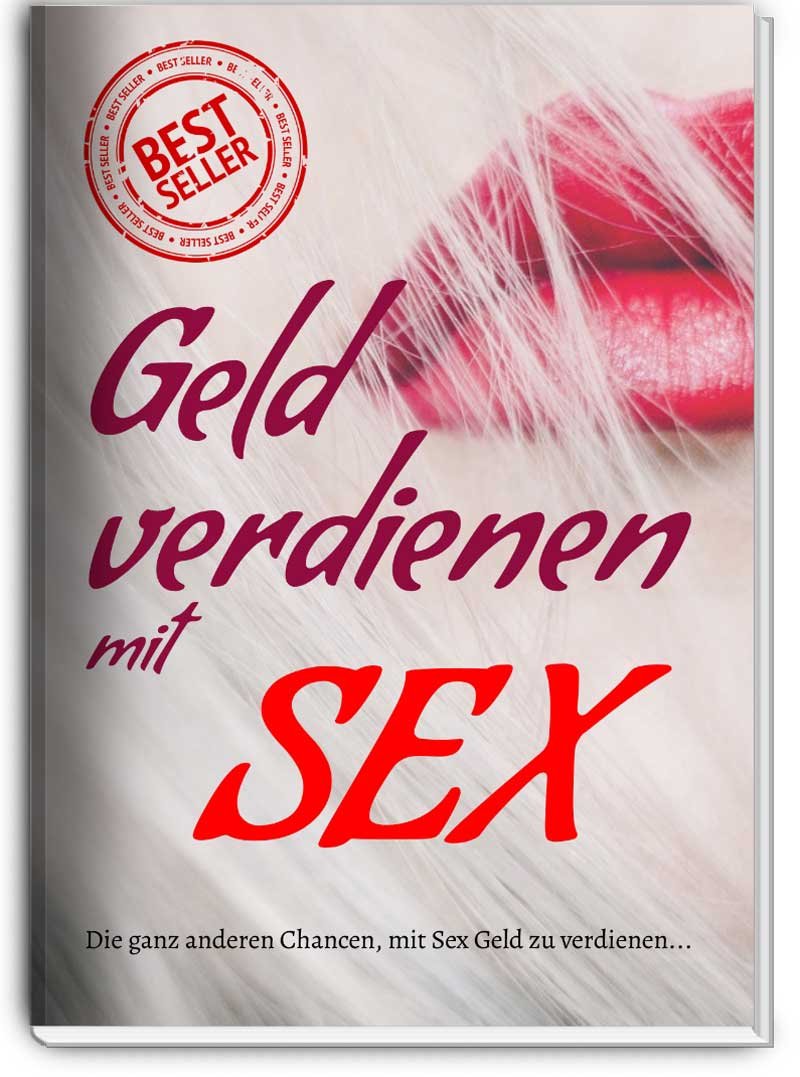 Geld verdienen mit Sex